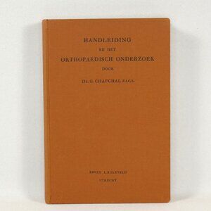 Dutch Medical Book, Handleiding bij het Orthopaedisch Onderzoek, Dr. G. Chapchal